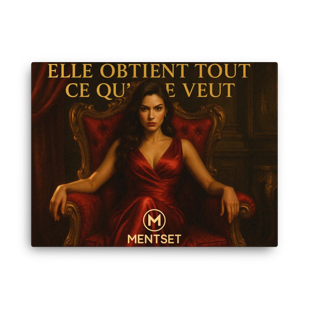 Toile “Elle obtient tout ce qu’elle veut” – Élégance & Puissance - Tableau Motivation - Mentset